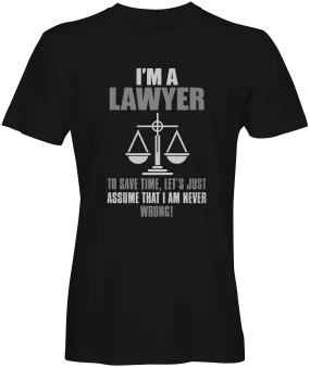 I'm A Lawyer Never Wrong T-shirts